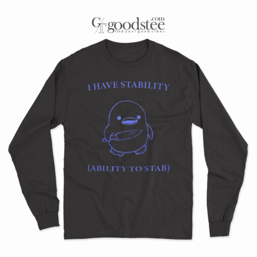 Duck Knive I Have Stability Ability to Stab Sweatshirt