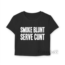 Smoke Blunt Serve Cunt Y2K Baby Tee