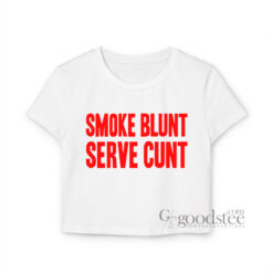 Smoke Blunt Serve Cunt Y2K Baby Tee